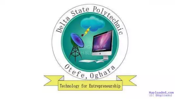 Delta State Poly Otefe, Oghara Admission Screening (UTME) 2016/2017 Announced